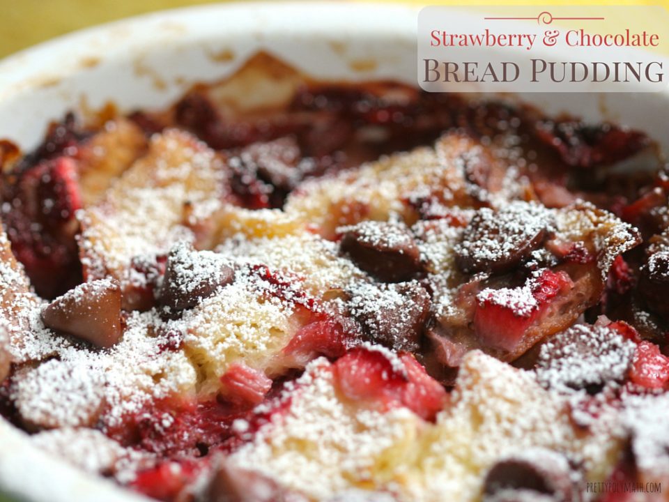 Strawberry and Chocolate Bread Pudding