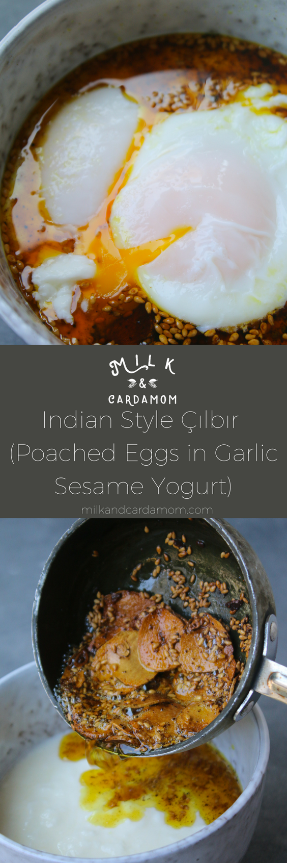 Indian Style Çılbır (Poached Eggs in Garlic Sesame Yogurt) | Milk and Cardamom